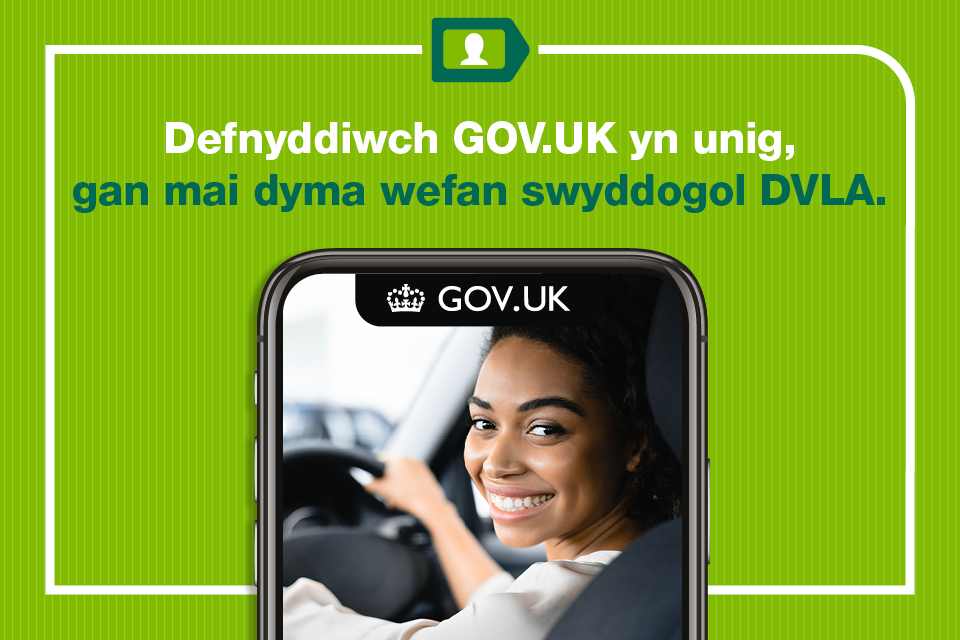 Defnyddiwch GOV.UK yn unig, gan mai dyma wefan swyddogol DVLA.